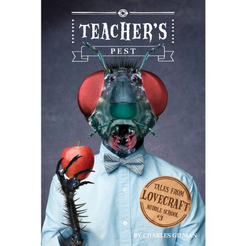 Cover art for Tales from Lovecraft Middle School #3: Teacher's Pest