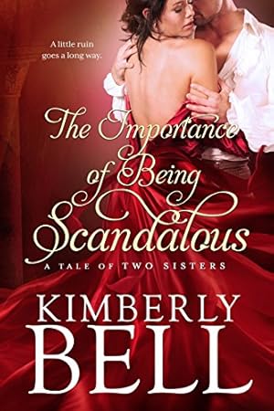 The Importance of Being Scandalous (Tale of Two Sisters Book 1)