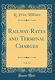 charge terminal 1500  Railway Rates and Terminal Charges, Vol. 54 (Classic Reprint)