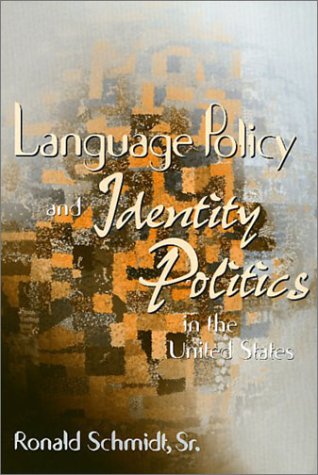 Language Policy and Identity Politics in the United States (Mapping Racisms)