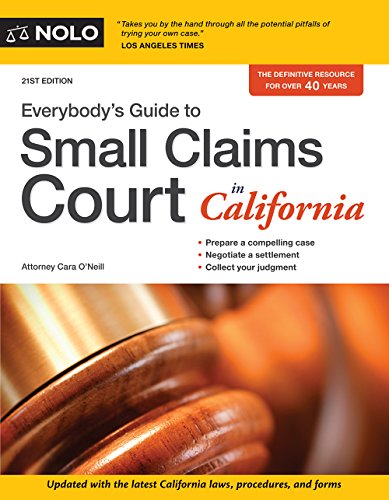 Everybody's Guide to Small Claims Court in California (Everybody's Guide to Small Claims Court. California Edition)