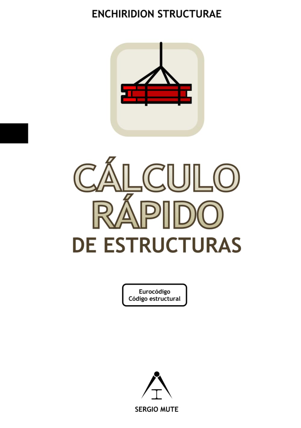 Cálculo rápido de estructuras de la edificación. (AEstructuras) (Spanish Edition)