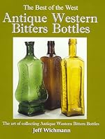 Antique Western Bitters Bottles (Best of the West) 0966943201 Book Cover