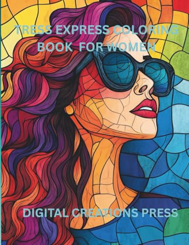TRESS EXPRESS COLORING BOOK FOR WOMEN: Ages 15+