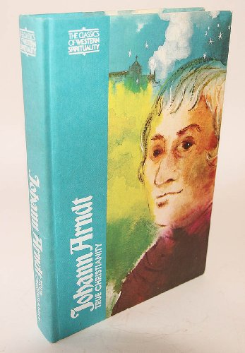 Johann Arndt: True Christianity (Classics of We... 0809102811 Book Cover