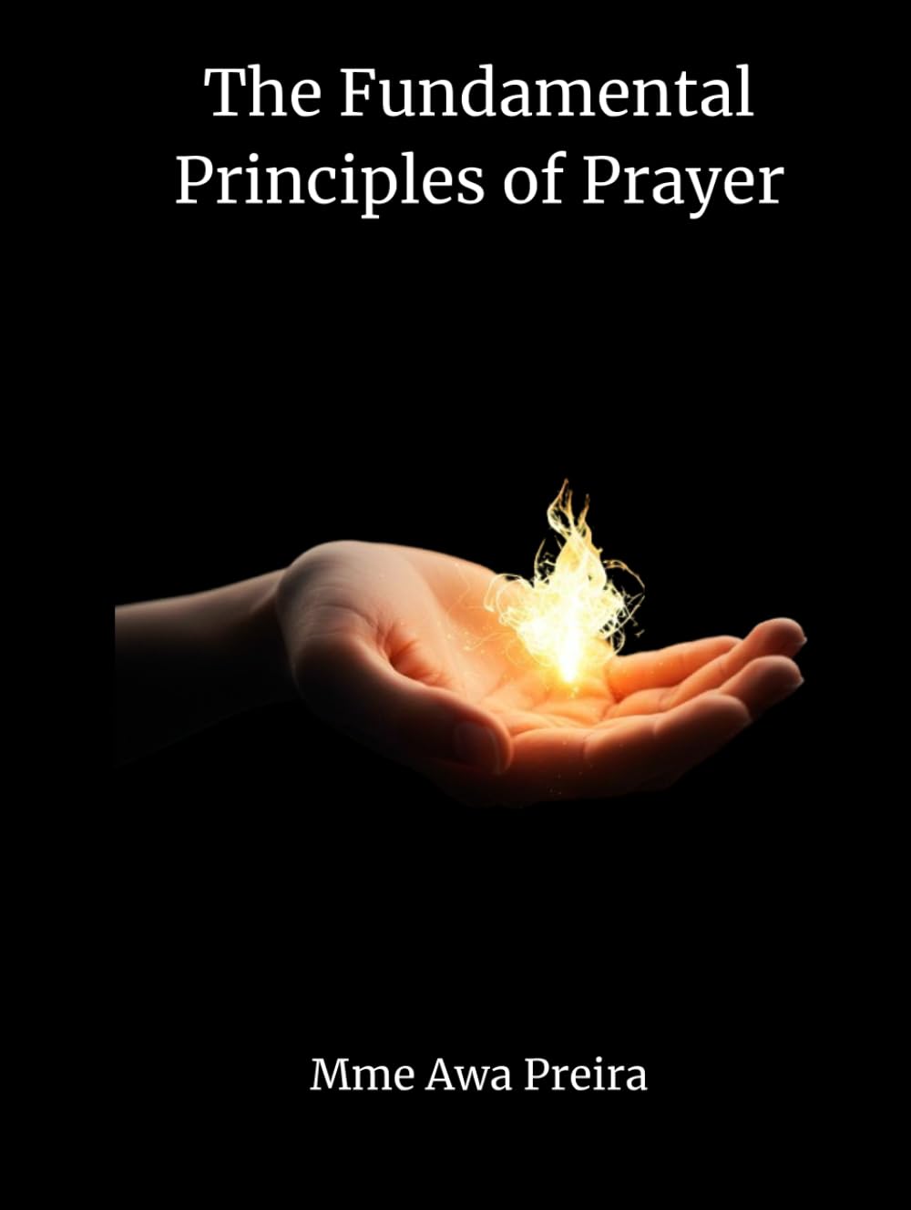 The Fundamental Principles of Prayer