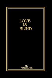 Love Is Blind: Nootebook For Notes And Love Notes For Everyone