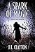 A Spark of Magic: Chosen Saga Book One