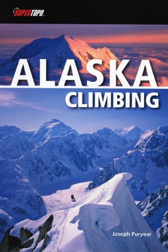 Alaska Climbing (Super Topo) Paperback โ April 1, 2006