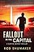 Fallout In The Capital (Capital Series Book 6)