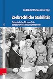  Zerbrechliche Stabilität: Zeithistorische Blicke auf die bundesrepublikanische Demokratie (Rhöndorfer Gespräche)