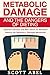 Metabolic Damage and the Dangers of Dieting: Updated & Revised With New Advice for Metabolic Healing and Repairing a Damaged Metabolism