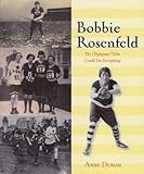 Bobbie Rosenfeld: The Olympian Who Could Do Everything (English Edition)
