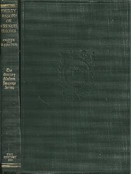 Hardcover Thirty lessons on French idioms, (The Century modern language series) Book