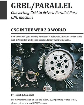 GRBL/PARALLEL: Converting Grbl to drive a Parallel Port CNC machine Kindle Edition