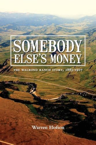 Somebody Else's Money: The Walrond Ranch Story, 1883-1907