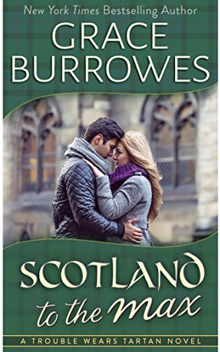 Scotland to the Max (Trouble Wear Tartan Book 3)