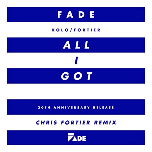 Play All I Got (Chris Fortier Remixes) by Fade (Kolo/Fortier) on Amazon ...