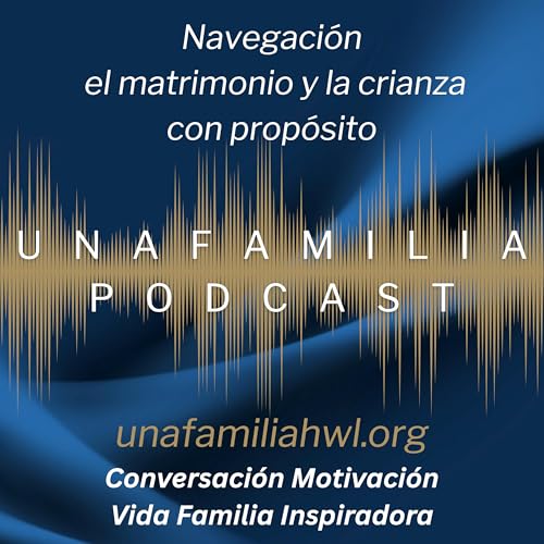 UnaFamila Podcast Podcast Por UnaFamilia arte de portada