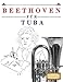 Produktbild Beethoven für Tuba: 10 Leichte Stücke für Tuba Anfänger Buch