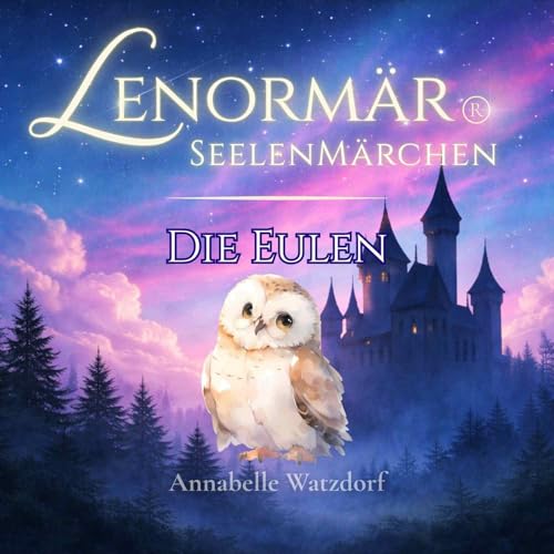 🦉 Lenorm&auml;r: Die Eulen &ndash; Das Fl&uuml;stern der wei&szlig;en Eule (Nr. 12) | M&auml;r &uuml;ber Intuition & feine Sinne