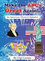 Make the ABC's GREAT Again! B0F67PVVL6 Book Cover