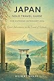 Japan Solo Travel Guide For Extreme Introvert 2026: Quiet Adventures in the Land of Solitude (FLY SOLO SERIES Book 1)