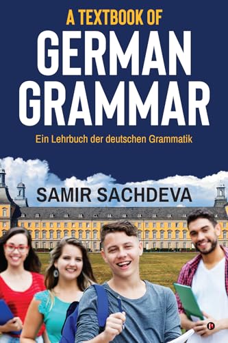 A Textbook of German Grammar : Ein Lehrbuch der deutschen Grammatik (German Edition)