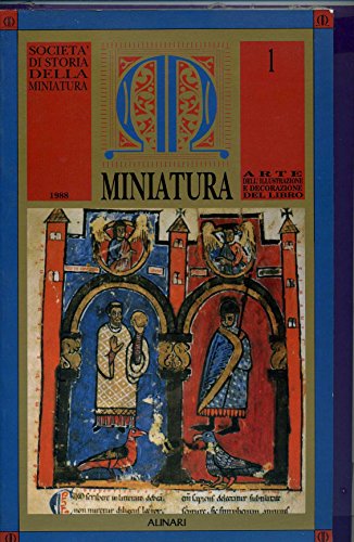 Miniatura. Arte dell'illustrazione e decorazione del libro. Ediz. illustrata (Vol. 1)