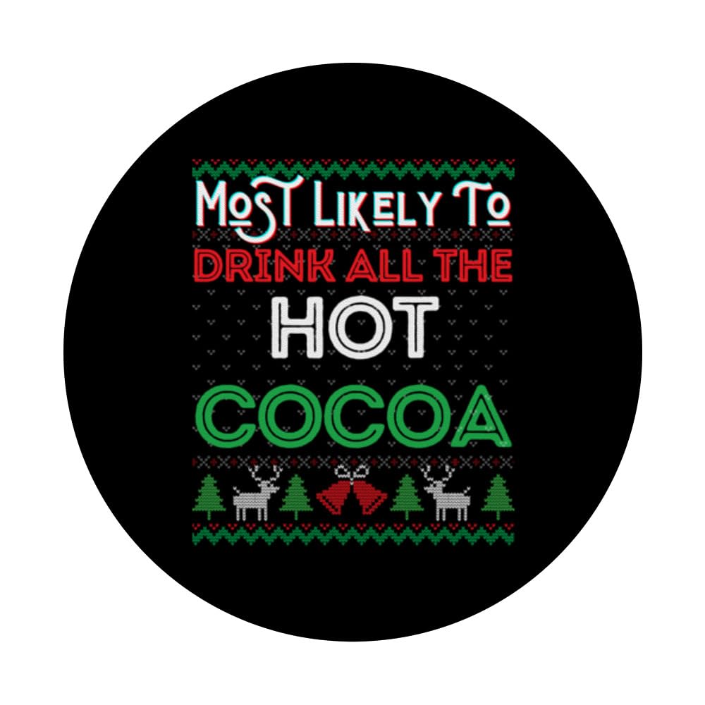 Most Likely To Drink All The Hot Cocoa Christmas Sweater Fun PopSockets Swappable PopGrip, Black - Image 3