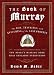 The Book of Murray: The Life, Teachings, and Kvetching of the Lost Prophet