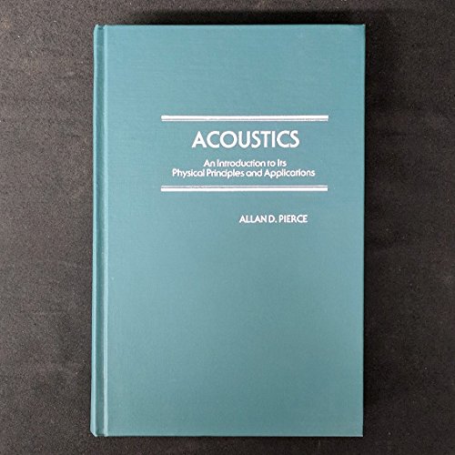 Acoustics: An Introduction to Its Physical Principles and Applications Acoustics: An Introduction to Its Physical Principles and Applications