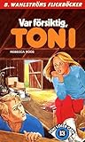 varias traduction fr  Var försiktig, Toni (Swedish Edition)