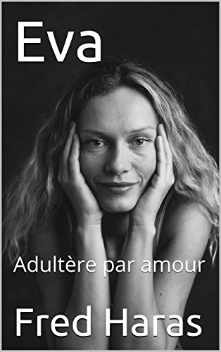 Télécharger Eva: Adultère par amour livre En ligne