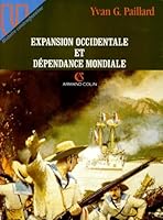 Expansion occidentale et dépendance mondiale: Fin du XVIIIe siècle-1914 (U. Histoire contemporaine) 2200214901 Book Cover