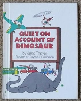 Hardcover Quiet on Account of Dinosaur Book