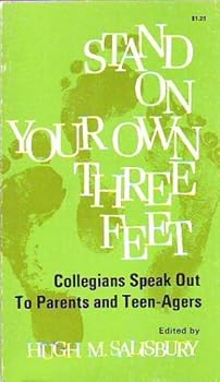 Mass Market Paperback Stand on Your Own Three Feet: Collegians Speak Out to Parents and Teen-agers Book