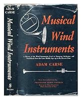 Musical wind instruments / by Adam Carse. With an introduction to the Da Capo Edition by Himie Voxman, Director, School of Music, University of Iowa B01MQQEWIE Book Cover