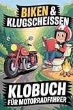 Biken und Klugscheissen: Das Klobuch für Motorradfahrer. Das ideale Geschenk für kluge Köpfe mit PS unterm Popo.