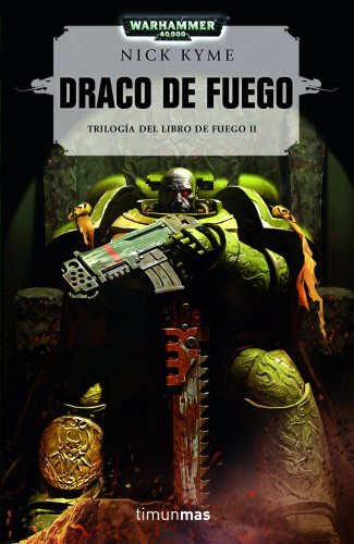 Draco de fuego: Trilogía del Libro de Fuego II: 2 (NO Warhammer 40000) Draco de fuego: Trilogía del Libro de Fuego II: 2 (NO Warhammer 40000)