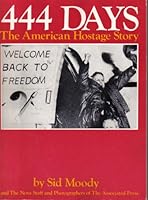 444 Days: The American Hostage Story 0831745711 Book Cover