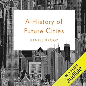 A History of Future Cities