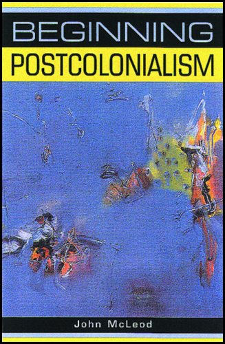 Beginning Postcolonialism (Beginnings)