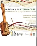 La música en Extremadura. Sugerencias y recursos educativos (La escuela de piratas, Band 6) - Sebastián Díaz Iglesias, Rosario Guerra Iglesias 