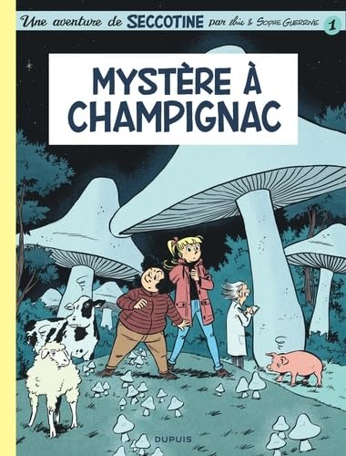 Seccotine  - Tome 1 - Mystère à Champignac - Sophie Guerrive - Dupuis - cartonné - Bande dessinée