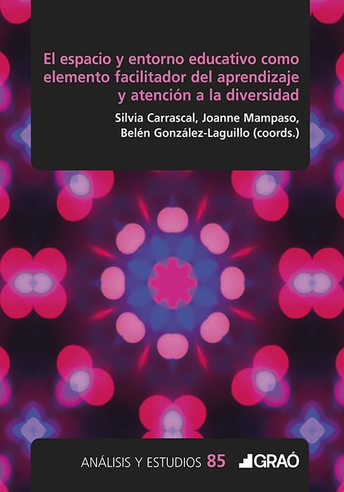 El espacio y entorno educativo como elemento facilitador del aprendizaje y atención a la diversidad