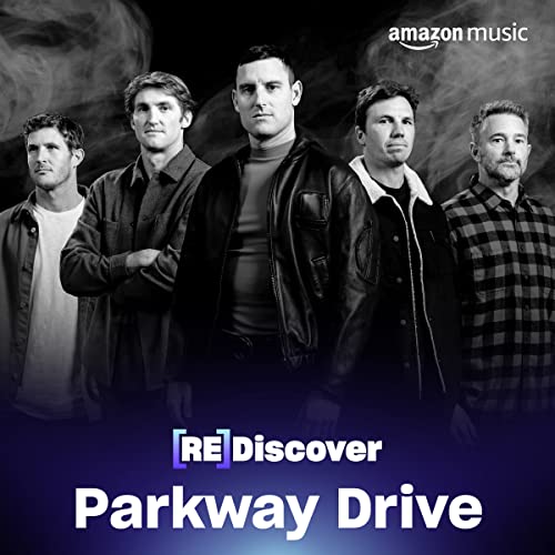 REDISCOVER Parkway Drive Playlist on Amazon Music Unlimited