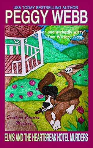 Elvis and the Heartbreak Hotel Murders: With Bonus Recipes (A Southern Cousins Mystery)