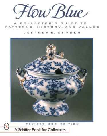 Flow Blue: A Collector's Guide to Patterns, His... 0764307762 Book Cover