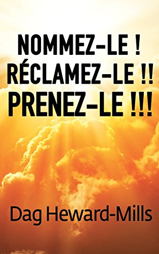 Télécharger Nommez-le ! Réclamez-le !! Prenez-le !!! livre En ligne